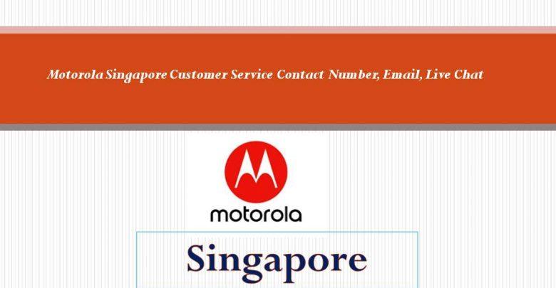 Motorola Singapore Customer Service Contact Number, Email, Live Chat