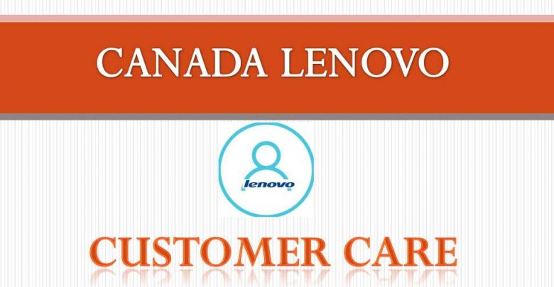 Lenovo Canada Customer Service Number, Address & Email Support