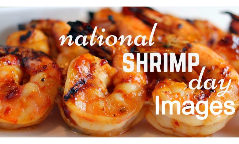 National Shrimp Day 2022 Images