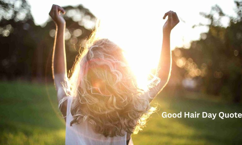 Good Hair Day Quotes